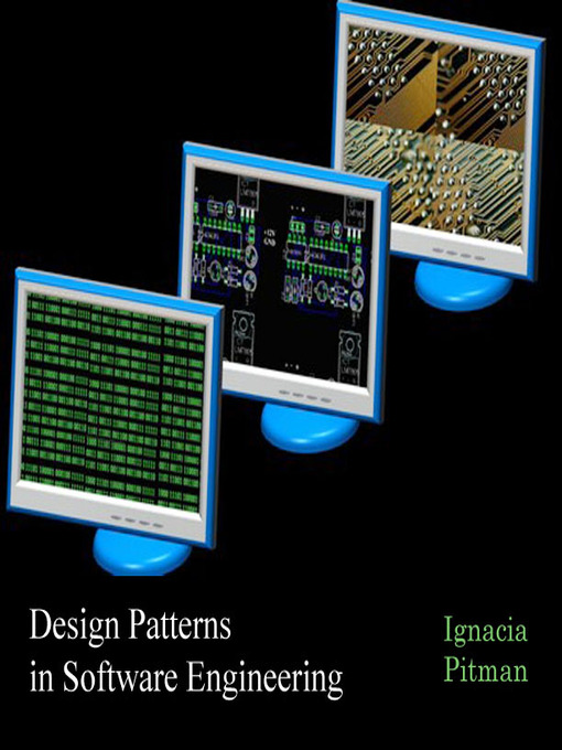Title details for Design Patterns in Software Engineering by Ignacia Pitman - Available